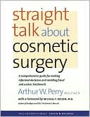 Arthur W. Perry: Straight Talk about Cosmetic Surgery