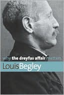 Book cover image of Why the Dreyfus Affair Matters by Louis Begley
