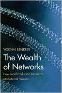 Book cover image of The Wealth of Networks: How Social Production Transforms Markets and Freedom by Yochai Benkler