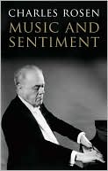 Charles Rosen: Music and Sentiment