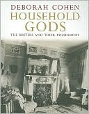 Deborah Cohen: Household Gods: The British and their Possessions