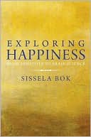 Book cover image of Exploring Happiness: From Aristotle to Brain Science by Sissela Bok