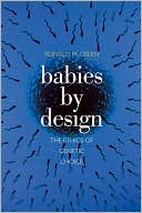 Book cover image of Babies by Design: The Ethics of Genetic Choice by Ronald M. Green