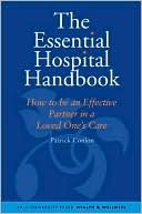 Patrick Conlon: The Essential Hospital Handbook: How to Be an Effective Partner in a Loved One's Care