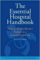 Book cover image of The Essential Hospital Handbook: How to Be an Effective Partner in a Loved One's Care by Patrick Conlon
