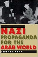 Book cover image of Nazi Propaganda for the Arab World: With a New Preface by Jeffrey Herf