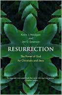 Kevin J. Madigan: Resurrection: The Power of God for Christians and Jews