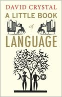 Book cover image of A Little Book of Language by David Crystal