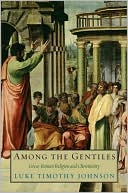Book cover image of Among the Gentiles: Greco-Roman Religion and Christianity by Luke Timothy Johnson