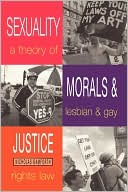 Book cover image of Sexuality, Morals and Justice: A Theory of Lesbian and Gay Rights and the Law by Nicholas Bamforth