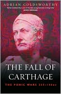 Book cover image of The Fall of Carthage: The Punic Wars 265-146BC by Adrian Goldsworthy