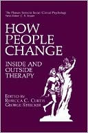 Rebecca C. Curtis: How People Change, Inside And Outside Therapy