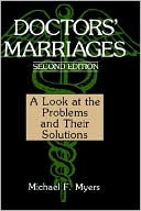 Book cover image of Doctors' Marriages, A Look At The Problems And Their Solutions by Michael F. Myers