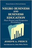Joseph A. Pierce: Negro Business and Business Education