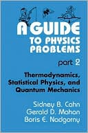 Sidney B. Cahn: A Guide To Physics Problems