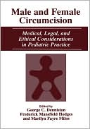 George C. Denniston: Male and Female Circumcision: Medical, Legal and Ethical Considerations in Pediatric Practice