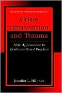 Jennifer L. Hillman: Crisis Intervention And Trauma New Approaches To Evidence-Based Practice