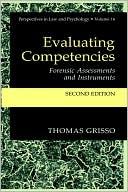 Thomas Grisso: Evaluating Competencies; Forensic Assessments And Instruments