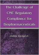 Book cover image of The Challenge Of Cmc Regulatory Compliance For Biopharmaceuticals by J. Geigert