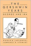 Lawrence D. Stewart: The Gershwin Years: George and Ira