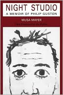 Musa Mayer: Night Studio: A memoir of Philip Guston