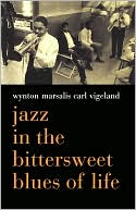Wynton Marsalis: Jazz in the Bittersweet Blues of Life