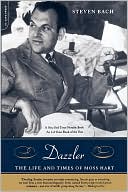 Steven Bach: Dazzler: The Life and Times of Moss Hart