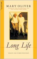 Book cover image of Long Life: Essays and Other Writings by Mary Oliver