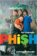 Parke Puterbaugh: Phish: The Biography