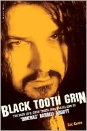 Zac Crain: Black Tooth Grin: The High Life, Good Times, and Tragic End of "Dimebag" Darrell Abbott