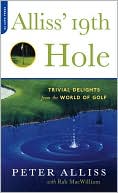 Book cover image of Alliss' 19th Hole: Trivial Delights from the World of Golf by Peter Alliss