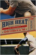 Tim Wendel: High Heat: The Secret History of the Fastball and the Improbable Search for the Fastest Pitcher of All Time