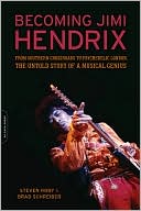 Book cover image of Becoming Jimi Hendrix: From Southern Crossroads to Psychedelic London, the Untold Story of a Musical Genius by Steven Roby