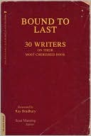 Book cover image of Bound to Last: 30 Writers on Their Most Cherished Book by Sean Manning