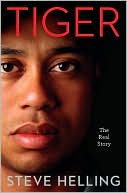 Book cover image of Tiger: The Real Story by Steve Helling
