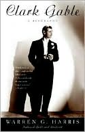 Book cover image of Clark Gable: A Biography by Warren G. Harris