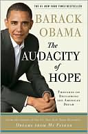 Barack Obama: The Audacity of Hope: Thoughts on Reclaiming the American Dream