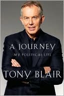 Tony Blair: A Journey: My Political Life