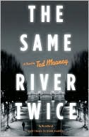 Ted Mooney: The Same River Twice