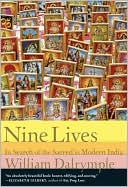 William Dalrymple: Nine Lives: In Search of the Sacred in Modern India