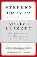 Book cover image of Active Liberty: Interpreting Our Democratic Constitution by Stephen Breyer