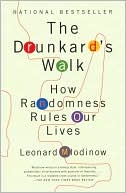 Leonard Mlodinow: The Drunkard's Walk: How Randomness Rules Our Lives