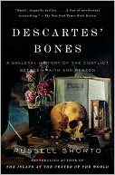 Book cover image of Descartes' Bones: A Skeletal History of the Conflict Between Faith and Reason by Russell Shorto