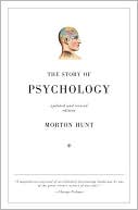 Book cover image of The Story of Psychology by Morton Hunt
