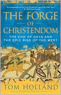 Book cover image of The Forge of Christendom: The End of Days and the Epic Rise of the West by Tom Holland