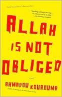 Book cover image of Allah Is Not Obliged by Ahmadou Kourouma