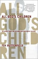 Fox Butterfield: All God's Children: The Bosket Family and the American Tradition of Violence