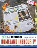 Onion Editors: Homeland Insecurity: The Onion Complete News Archive Volume 17