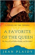 Jean Plaidy: A Favorite of the Queen: The Story of Lord Robert Dudley and Elizabeth I