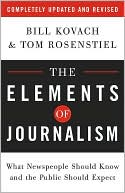 Bill Kovach: The Elements of Journalism: What Newspeople Should Know and the Public Should Expect
